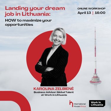Landing your dream job in Lithuania: HOW to maximize your opportunities?